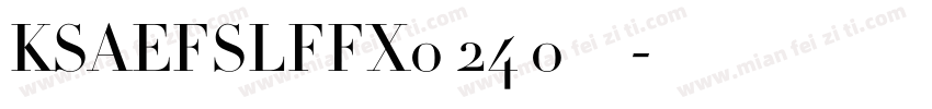 KSAEFSLFFX0 24 0字体字体转换